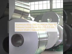 Aluminium 1060 aluminium plaat voor binnenpan van snelkookpan (2,0–3,0 mm | Aangepaste breedte | Natuurlijke afwerking)